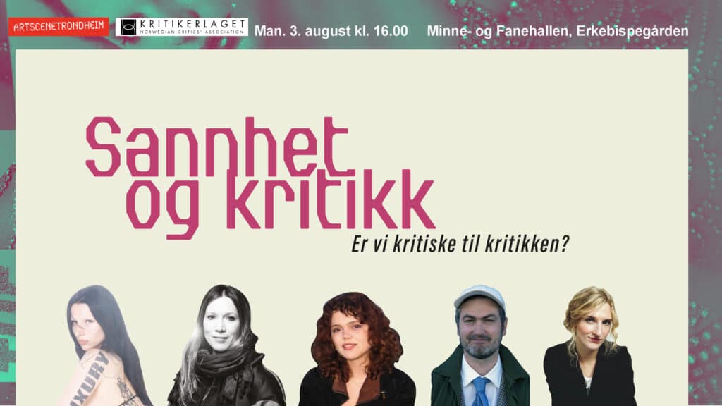 ArtScene Trondheim og Norsk Kritikerlag inviterer til kritikersalongen Kritikk og sannhet under Olavsfest.